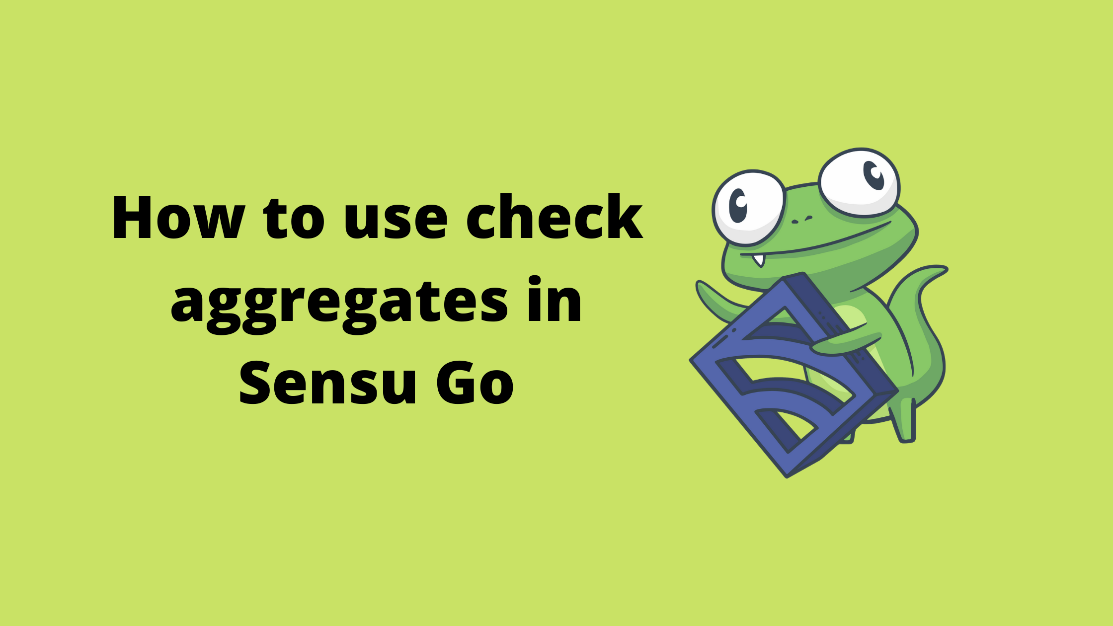 How to use check aggregates in Sensu Go